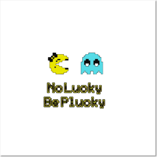 No lucky be plucky Posters and Art